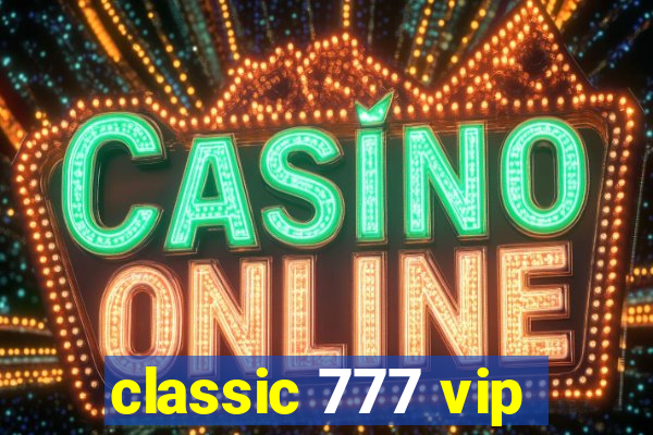 classic 777 vip